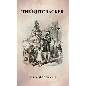 Nutcracker | E. T. A. Hoffmann (ISBN: 9781936830923)