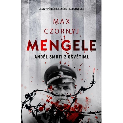 Mengele - Anděl smrti z Osvětimi - Max Czornyj