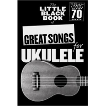 The Little Black Book of Great Songs for Ukulele