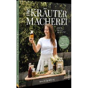 Die Kräutermacherei. Meine Naturapotheke. | Tina Rosenkranz (ISBN: 9783989510500)