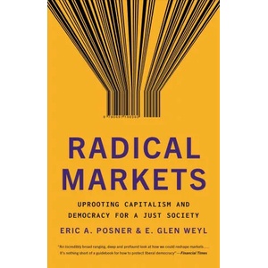 Radical Markets | Eric A. Posner, E. Glen Weyl (ISBN: 9780691196060)