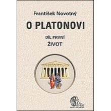 O Platonovi Díl první Život