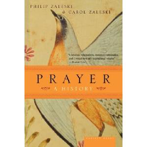 Prayer: A History | Philip Zaleski, Carol Zaleski (ISBN: 9780618773602)