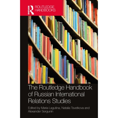 Routledge Handbook of Russian International Relations Studies