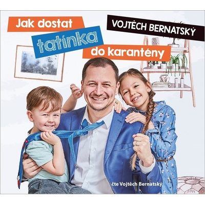 Jak dostat tatínka do karantény - Vojtěch Bernatský