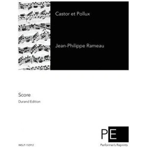 Castor et Pollux | Jean-Philippe Rameau, Camille Saint-Saens, Auguste Chapuis (ISBN: 9781502889751)