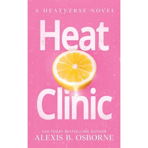 Heat Clinic | Alexis B. Osborne (ISBN: 9781957341224)