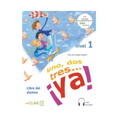 Uno, dos, tres... ¡ya! 1 - Libro del alumno y actividades