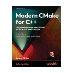 Modern CMake for C++ - Second Edition | Rafał Świdziński (2024)