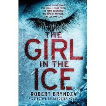 The Girl in the Ice: A gripping serial killer... Robert Bryndza