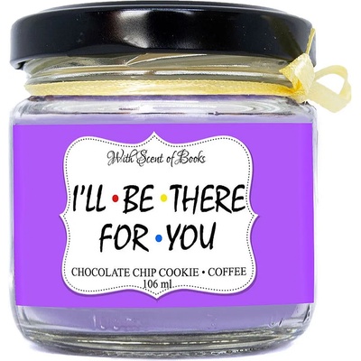 With Scent of Books Ароматна свещ - I'll be there for you, 106 ml (IBTFY_106)