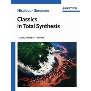 Classics in Total Synthesis - Targets, Strategies, Methods | Nicolaou (ISBN: 9783527292318)