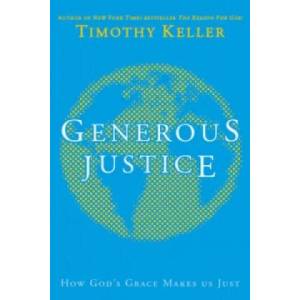 Generous Justice | Timothy J Keller (2012)