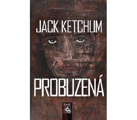 Probuzená - Jack Ketchum