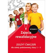 Zajęcia rewalidacyjne Zeszyt ćwiczeń dla szkoły podstawowej, klasy 1 - 3 Wydanie II