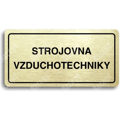 ACCEPT Piktogram STROJOVNA VZDUCHOTECHNIKY - zlatá tabulka - černý tisk