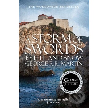 A Storm of Swords Part 1: Steel and Snow George R.R. Martin