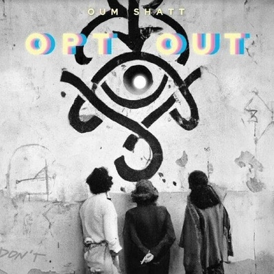 OUM SHATT - OPT OUT LP