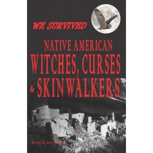 We Survived Native American Witches, Curses & Skinwalkers | Wendy Swanson, Gary Swanson (ISBN: 9781097602179)