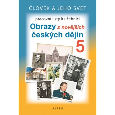 Obrazy z novějších českých dějin pr. l. - Aleš Dlouhý; Helena Chmelařová