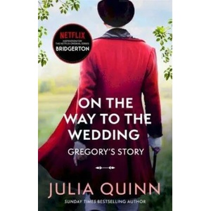 Bridgerton: On The Way To The Wedding (ISBN: 9780349429496)