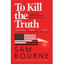 To Kill the Truth