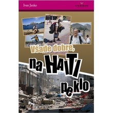 Všade dobre, na Haiti peklo - Ivan Janko