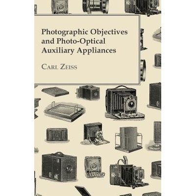 Photographic Objectives and Photo-Optical Auxiliary Appliances Zeiss CarlPaperback – Hledejceny.cz