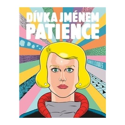 Dívka jménem Patience - Daniel Clowes