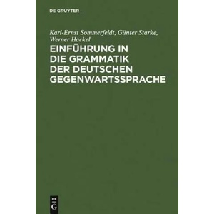 Einfuhrung in Die Grammatik Der Deutschen Gegenwartssprache | Karl-Ernst Sommerfeldt, Günter Starke (1998)