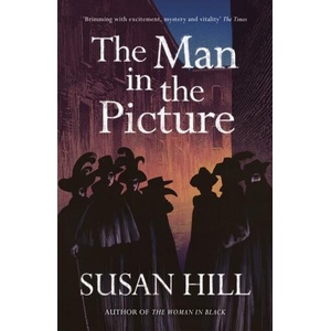 Man in the Picture | Susan Hill (ISBN: 9781529913408)
