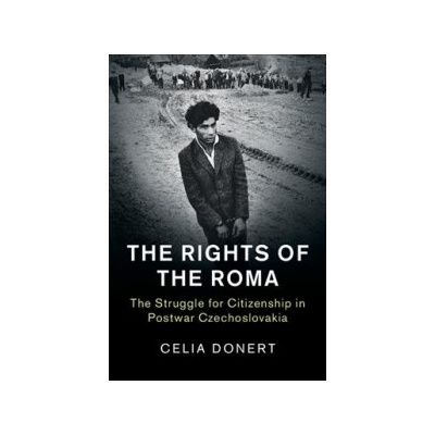 Rights of the Roma - The Struggle for Citizenship in Postwar CzechoslovakiaPevná vazba