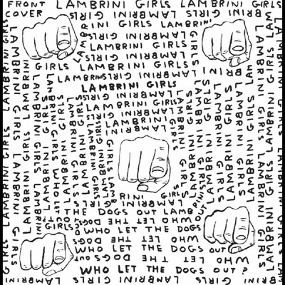 Lambrini Girls - Who Let The Dogs Out (Slutcore Version For Kids Who Can't Read Good) (Limited Edition) (LP) (4250506852184)
