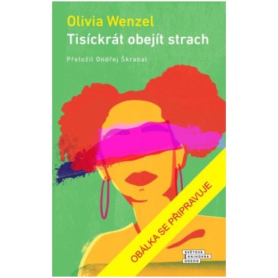 Tisíckrát obejít strach