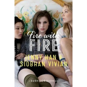 Fire With Fire | Jenny Han, Siobhan Vivian (ISBN: 9781442440791)