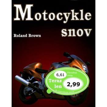 Motocykle snov - Roland Brown