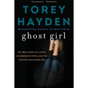Ghost Girl | Torey Hayden (ISBN: 9780062564382)