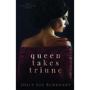 Queen Takes Triune | Joely Sue Burkhart (ISBN: 9781094602073)