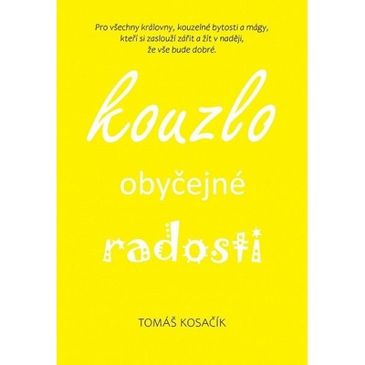 Kouzlo obyčejné radosti