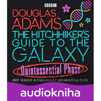 The Hitchhiker's Guide to the Galaxy: Quintessential Phase - Douglas Adams
