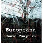 Jaune Toujours - Europeana (LP + CD) (5425003680434)