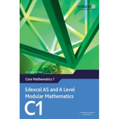 Edexcel AS and A Level Modular Mathematics Core Mathematics 1 C1