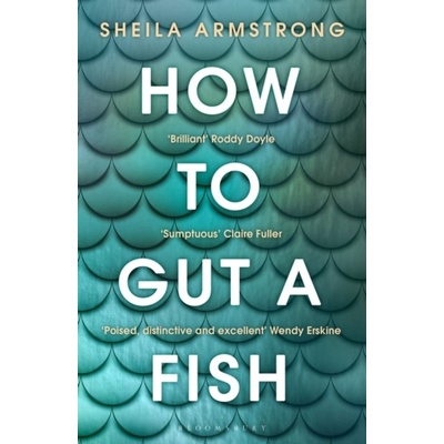 How to Gut a Fish - Sheila Armstrong