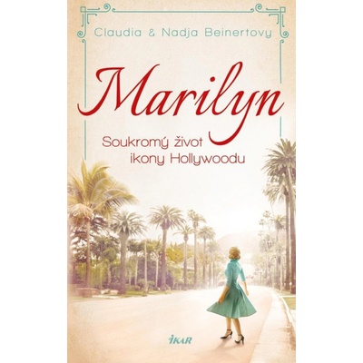 MARILYN. Soukromý život ikony Hollywoodu - Claudia Beinertová