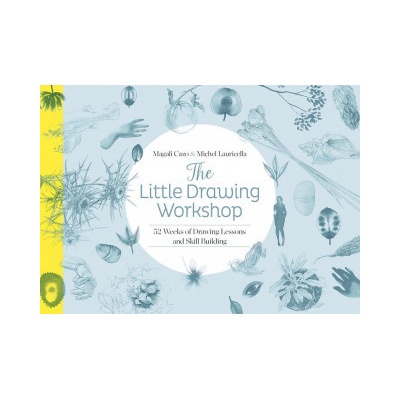 Little Drawing Workshop: 52 Weeks of Drawing Lessons and Skill Building