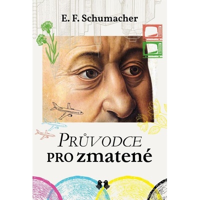 Průvodce pro zmatené - Schumacher E. F.