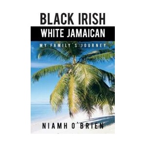 Black Irish White Jamaican | Niamh O'Brien (ISBN: 9781481770774)