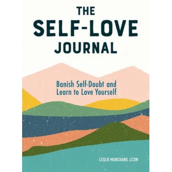 Image 1 of The Self-Love Journal: Banish Self-Doubt and Learn to Love Yourself | Leslie Marchand