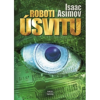 Roboti úsvitu - Isaac Asimov