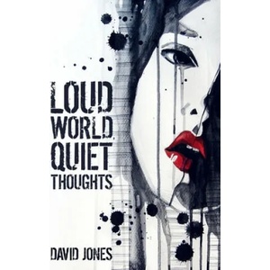 Loud World, Quiet Thoughts | David Jones (ISBN: 9781698375397)